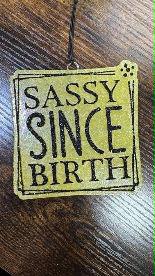 Sassy Since Birth (DrP)