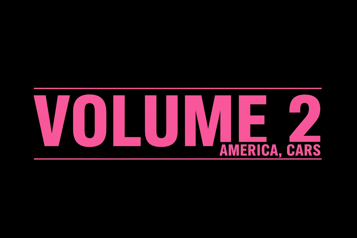Volume 2 America, Cars