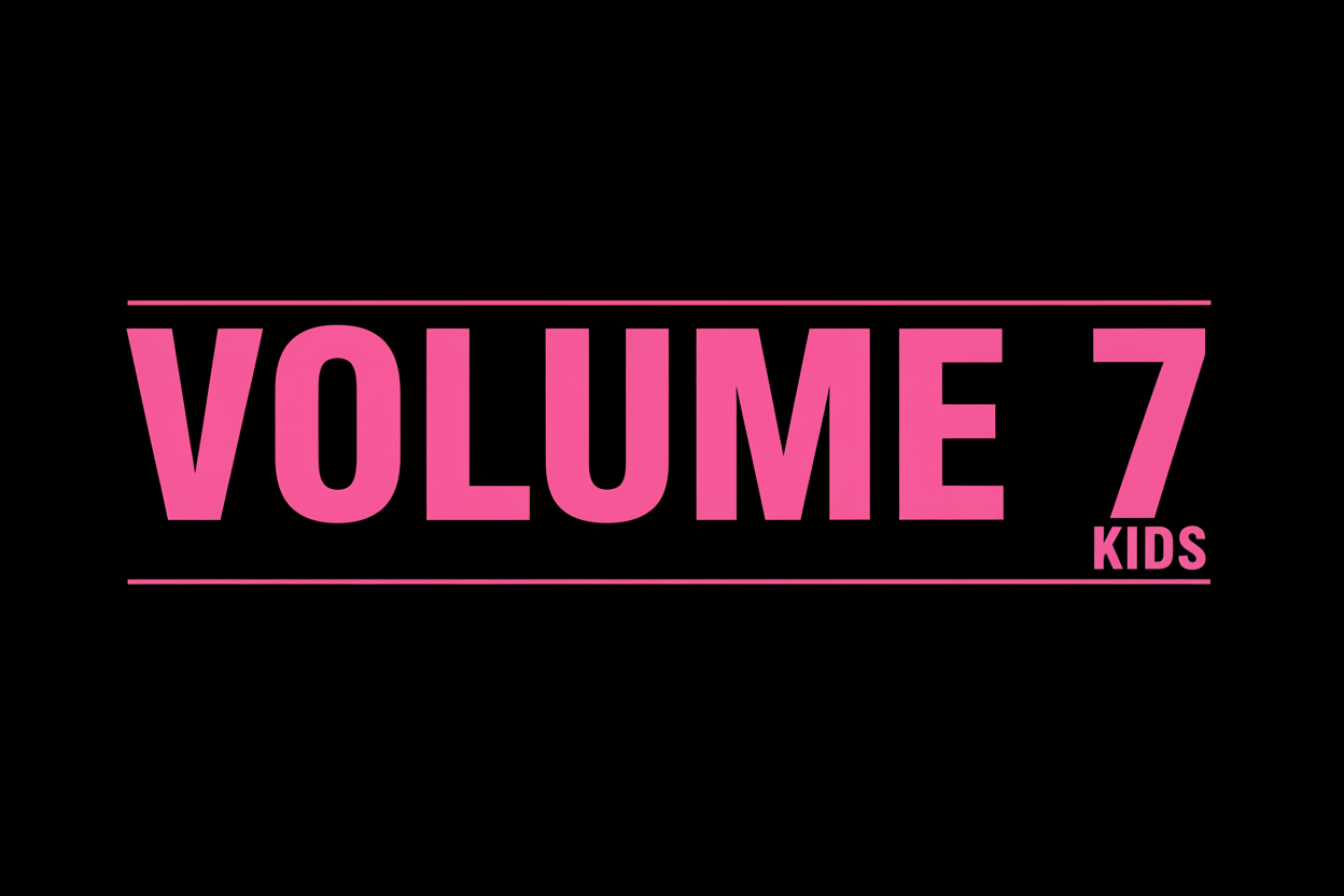 Volume 7 Kids